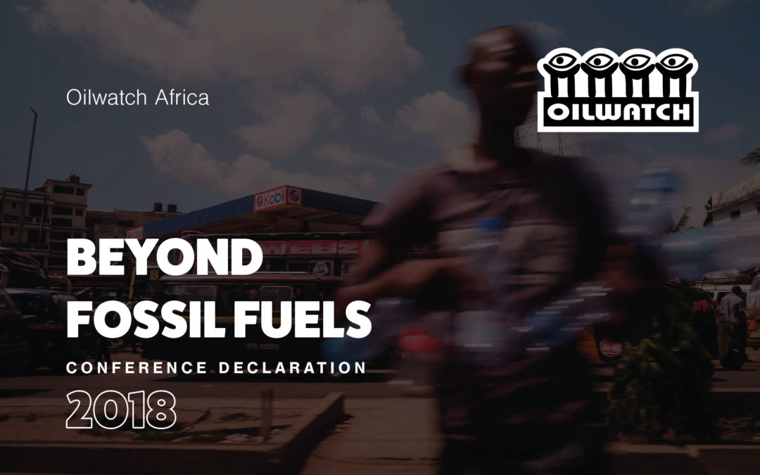 Oilwatch Africa 2018 Conference Declaration