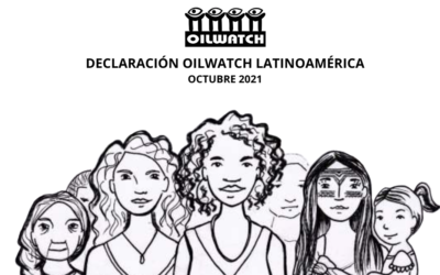 Declaração Oilwatch Latinoamérica: O debate do clima não é sobre moléculas de carbono!